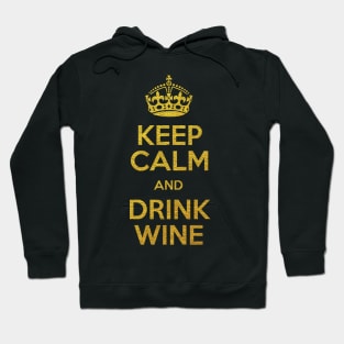 KEEP CALM AND DRINK WINE Hoodie